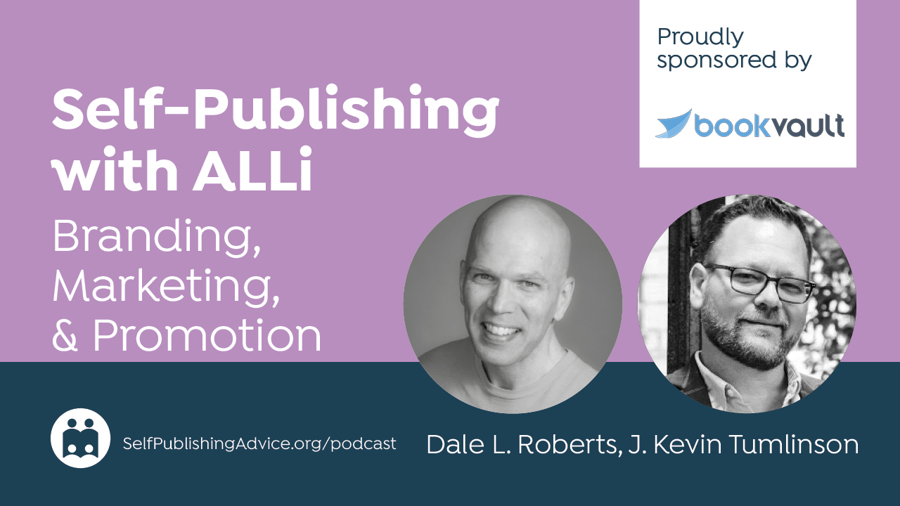 Self-Publishing | With ALLi | Branding, | Marketing, | & Promotion | Proudly | Sponsored | By | Bookvault | Dale L. Robert…