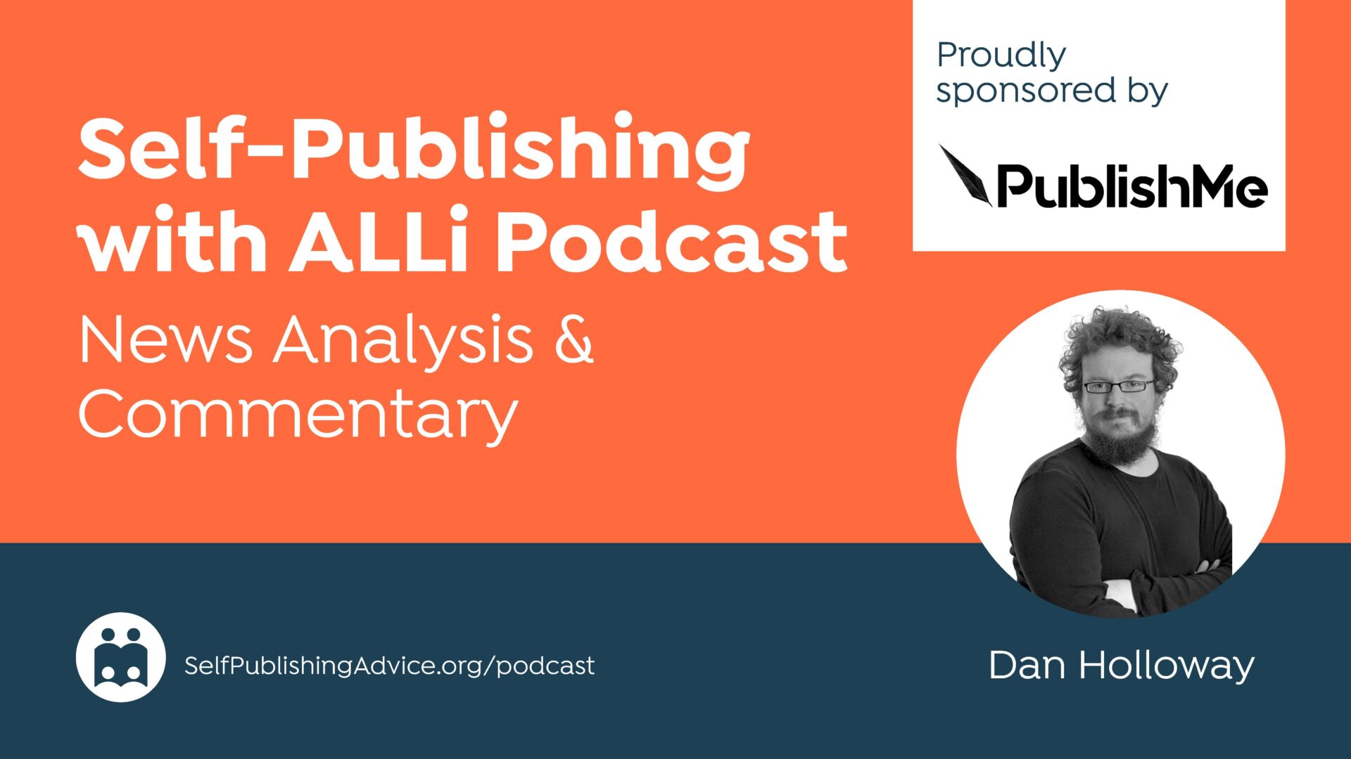 Self-Publishing | with ALLi Podcast | News Analysis & Commentary | Dan Holloway | SelfPublishingAdvice.org/podcast
