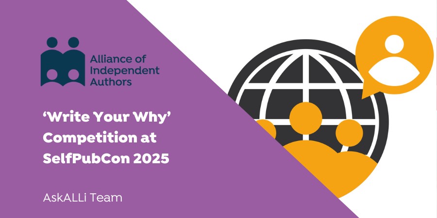 Alliance Of Independent Authors | ‘Write Your Why’ Competition At SelfPubCon 2025 | AskALLi Team