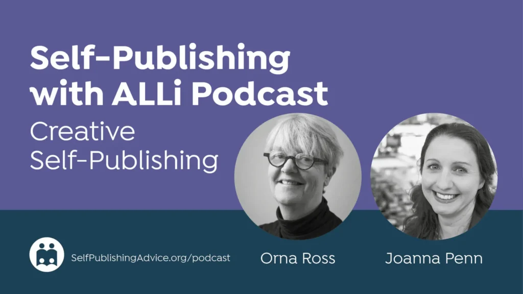 Self-Publishing | with ALLi Podcast | Creative | Self-Publishing | Orna Ross | Joanna Penn | SelfPublishingAdvice.org/podcast