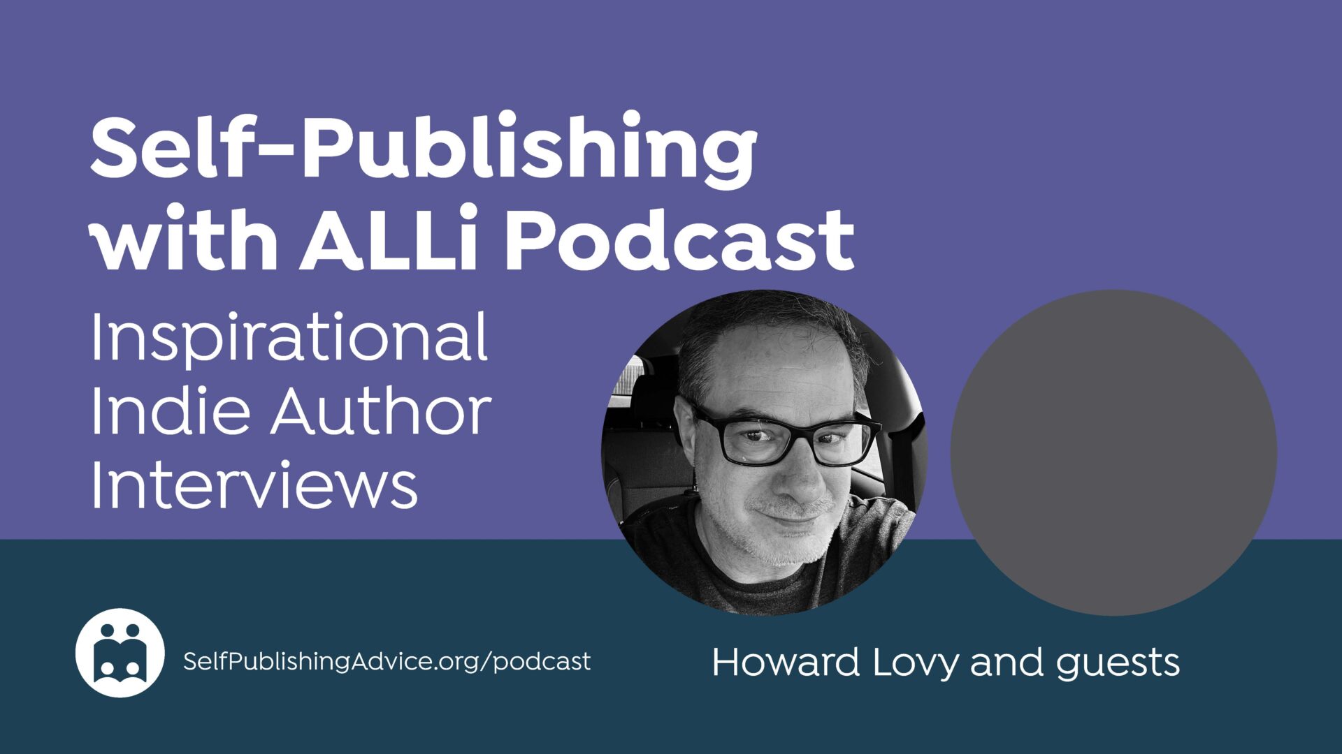 Self-Publishing with ALLi Podcast | Inspirational Indie Author Interviews | Howard Lovy and guests | SelfPublishingAdvice.…