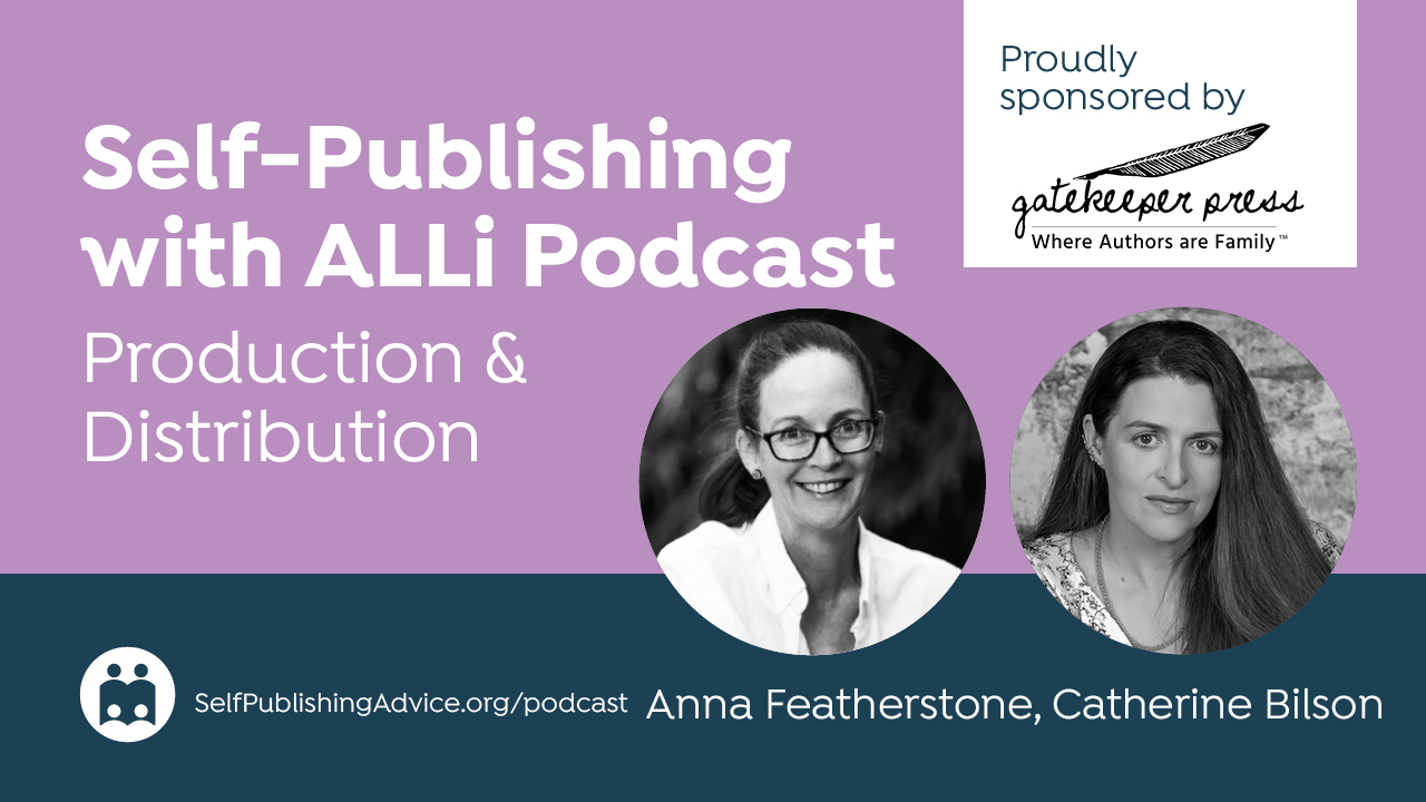 Self-Publishing | With ALLi Podcast | Production & | Distribution | Proudly Sponsored By | Gatekeeper Press | Where Author…