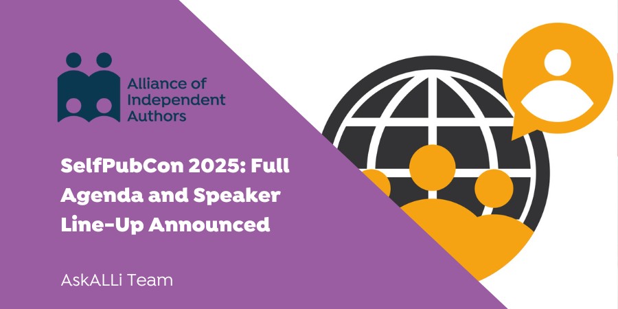 Graphic Featuring The Alliance Of Independent Authors Logo, A Globe, And Text About SelfPubCon 2025 Agenda And Speakers.