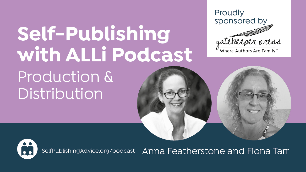 Self-Publishing | With ALLi Podcast | Production & Distribution | Proudly Sponsored By | Gatekeeper Press | Where Authors…