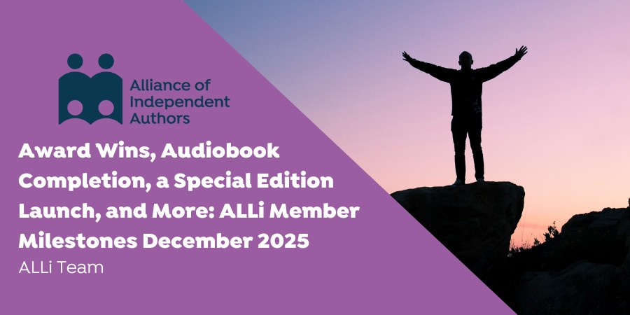 Award Wins, Audiobook Completion, A Special Edition Launch, And More: ALLi Member Milestones December 2025